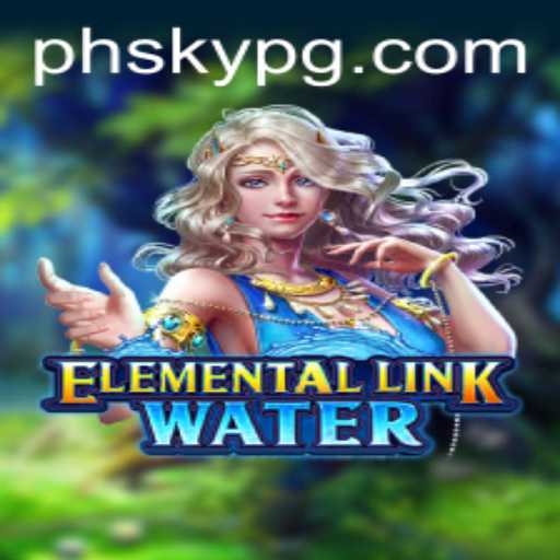 Discover the Magical World of ElementalLinkWater: Dive into the Adventure with PHSKY